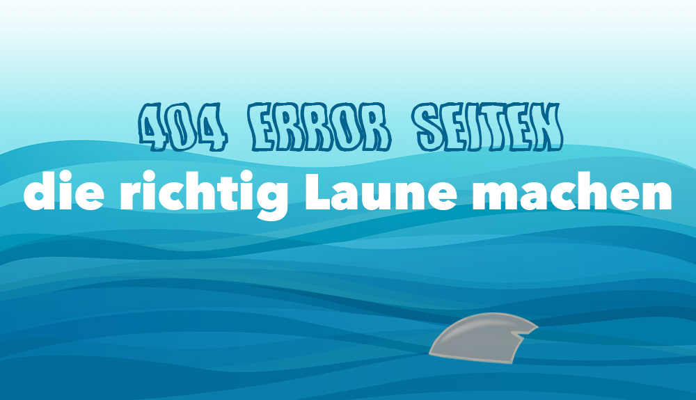 404 Error Seiten, die richtig Laune machen